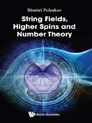 cover image of String Fields, Higher Spins and Number Theory